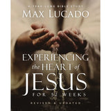 Experiencing the Heart of Jesus by Max Lucado