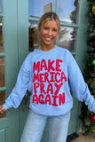 Make America Pray Again Sweatshirt Blue