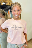 Made For More Tee Blush